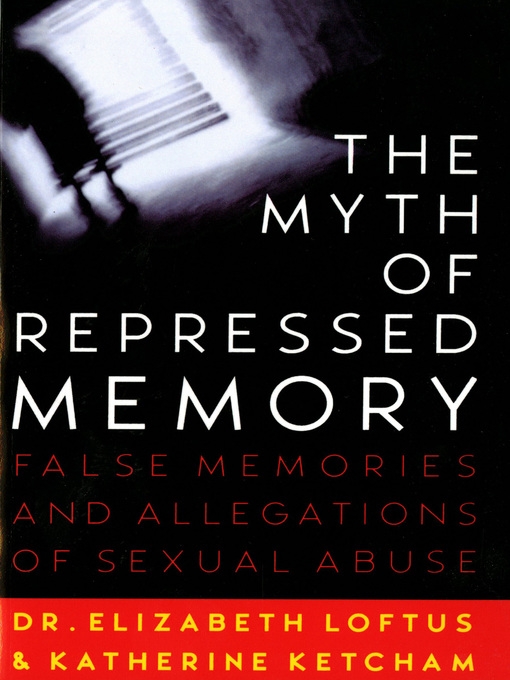 Title details for The Myth of Repressed Memory by Dr. Elizabeth Loftus - Wait list
